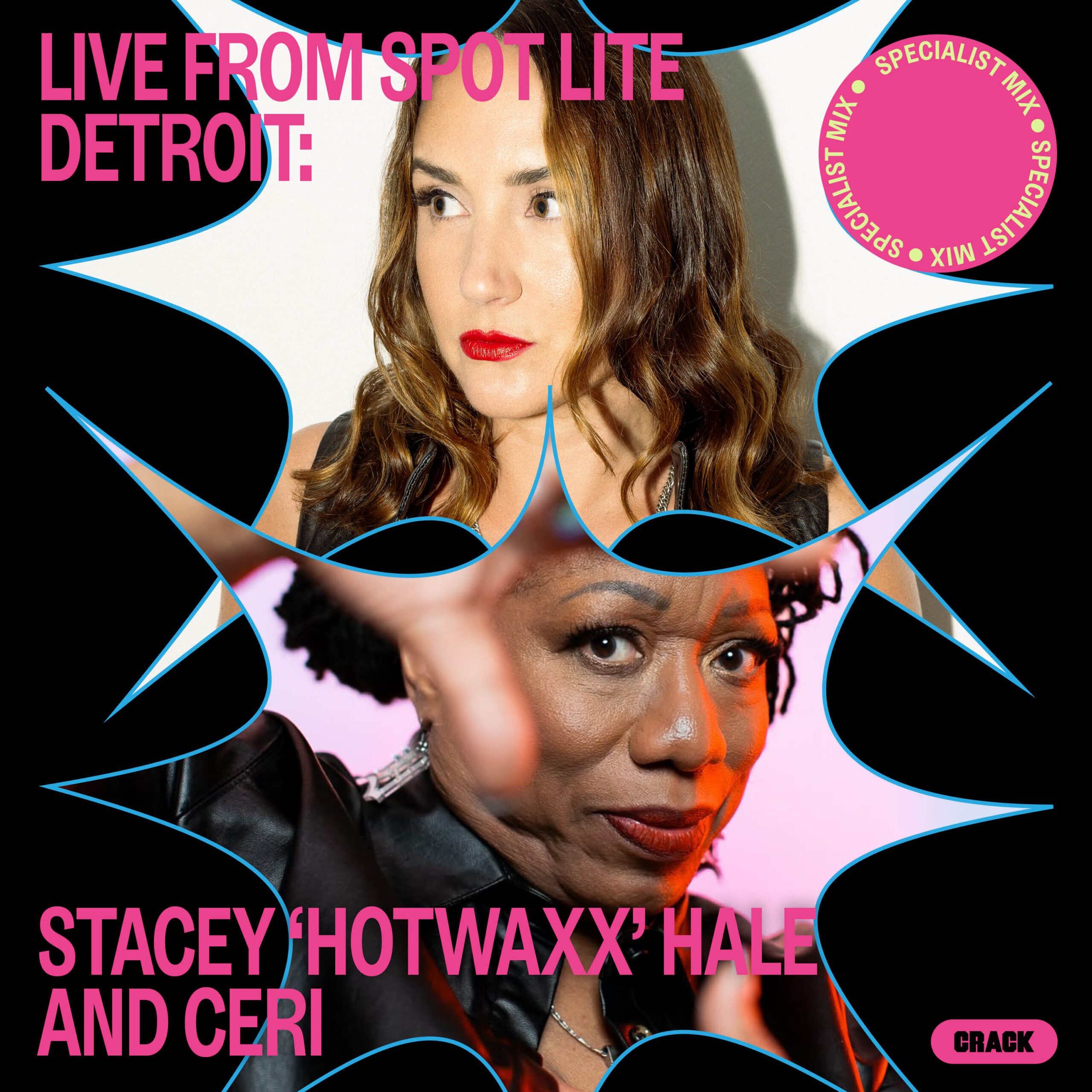 Live from Spot Lite Detroit: Stacey 'Hotwaxx' Hale and Ceri
